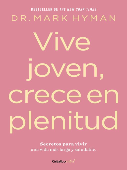 Title details for Vive joven, crece en plenitud by Dr. Mark Hyman - Available